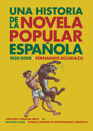 UNA HISTORIA DE LA NOVELA POPULAR ESPA�OLA (1850-2000)