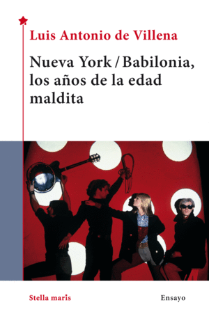 NUEVA YORK/BABILONIA, LOS AOS DE LA EDAD MALDITA