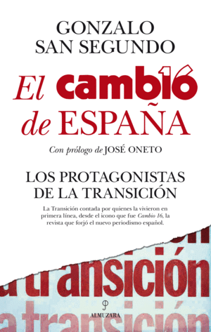 EL CAMBIO DE ESPA�A. LOS PROTAGONISTAS DE LA TRANSICI�N