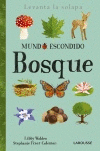 BOSQUE:MUNDO ESCONDIDO.(LEVANTA LA SOLAPA)