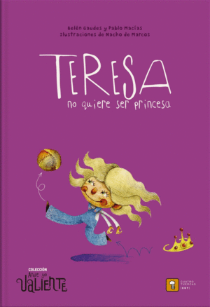 TERESA NO QUIERE SER PRINCESA (ANDE YO VALIENTE)