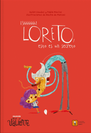 SHHHHHH! LORETO, ESTO ES UN SECRETO (ANDE YO VALIENTE)