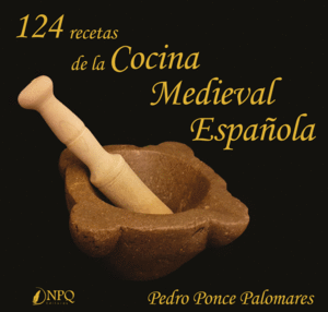 124 RECETAS DE LA COCINA MEDIEVAL ESPAOLA