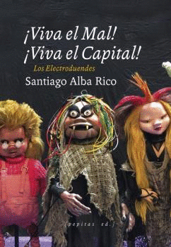 �VIVA EL MAL, VIVA EL CAPITAL!