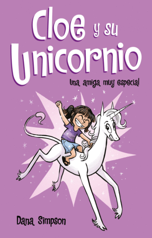 UNA AMIGA MUY ESPECIAL (CLOE Y SU UNICORNIO 1)