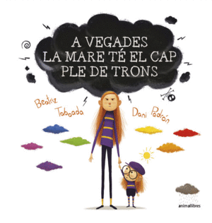 A VEGADES LA MARE T� EL CAP PLE DE TRONS