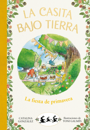 LA FIESTA DE PRIMAVERA (LA CASITA BAJO TIERRA)