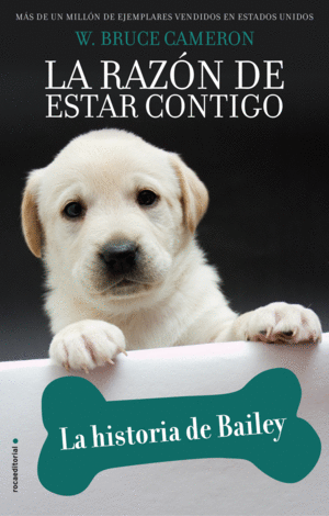 LA RAZN DE ESTAR CONTIGO. LA HISTORIA DE BAILEY