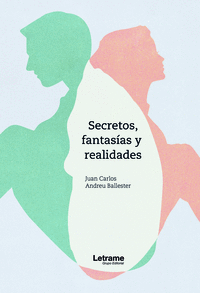 SECRETOS, FANTASAS Y REALIDADES