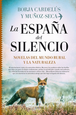 LA ESPAA DEL SILENCIO. NOVELAS DEL MUNDO RURAL Y LA NATURALEZA