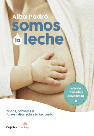 SOMOS LA LECHE (EDICIN REVISADA Y ACTUALIZADA)