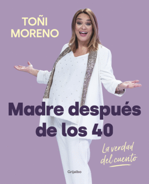 MADRE DESPUS DE LOS 40. LA VERDAD DEL CUENTO