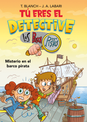 T� ERES EL DETECTIVE CON LOS BUSCAPISTAS 2. MISTERIO EN EL BARCO PIRATA (T� ERES