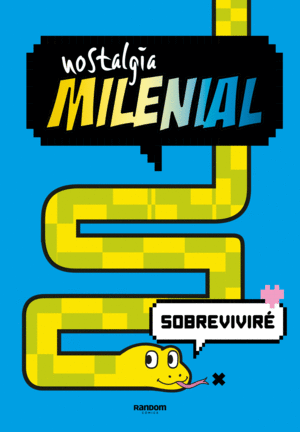 NOSTALGIA MILENIAL: SOBREVIVIR�