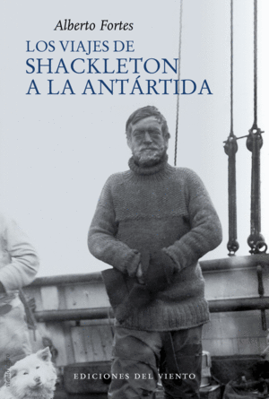 LOS VIAJES DE SHACKLETON A LA ANT�RTIDA