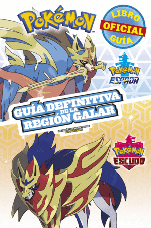 POKMON GUA DEFINITIVA DE LA REGIN GALAR. LIBRO OFICIAL 2020. POKMON ESPADA /