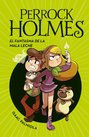 PERROCK HOLMES 16 EL FANTASMA DE LA MALA