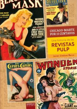 CHICAGO-MARTE POR 15 CENTAVOS. UNA HISTORIA DE LAS REVISTAS PULP