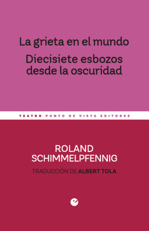 LA GRIETA EN EL MUNDO. DIECISIETE ESBOZOS DESDE LA OSCURIDAD