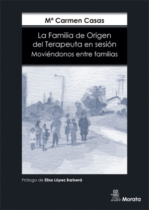 LA FAMILIA DE ORIGEN DEL TERAPEUTA EN SESIN. MOVINDONOS ENTRE FAMILIAS
