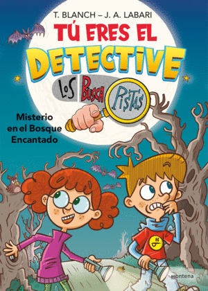 T� ERES EL DETECTIVE CON LOS BUSCAPISTAS 1. MISTERIO EN EL BOSQUE ENCANTADO (T�