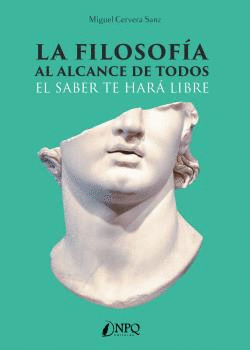 LA FILOSOF�A AL ALCANCE DE TODOS EL SABER TE HAR�
