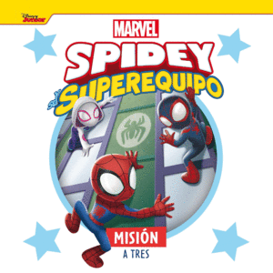 SPIDEY Y SU SUPEREQUIPO. MISIN A TRES