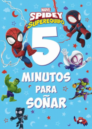 SPIDEY Y SU SUPEREQUIPO. 5 MINUTOS PARA SOAR