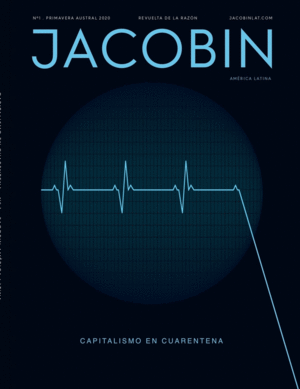 CAPITALISMO EN CUARENTENA. JACOBIN AL 1