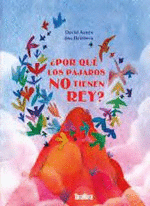 �POR QU� LOS P�JAROS NO TIENEN REY?