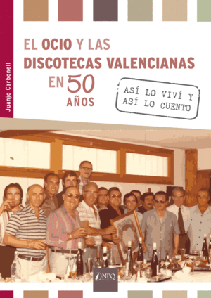 EL OCIO Y LAS DISCOTECAS VALENCIANAS EN 50 AOS