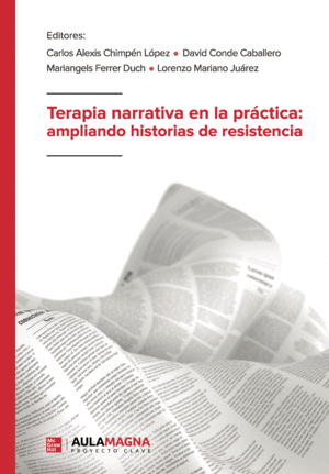 TERAPIA NARRATIVA EN LA PRCTICA: AMPLIANDO HISTORIAS DE RESISTENCIA
