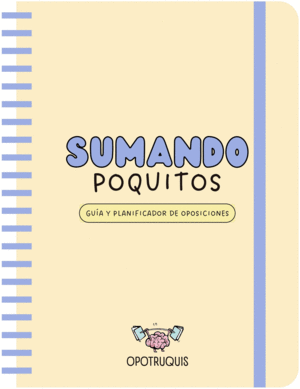 SUMANDO POQUITOS. GUA Y PLANIFICADOR PARA OPOSICIONES