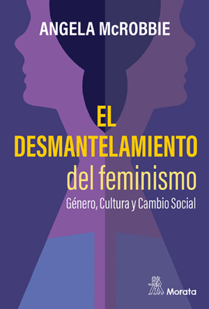 EL DESMANTELAMIENTO DEL FEMINISMO. GNERO, CULTURA Y CAMBIO SOCIAL