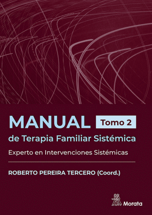 MANUAL DE TERAPIA FAMILIAR SISTMICA. EXPERTO EN INTERVENCIONES SISTMICAS. TOMO
