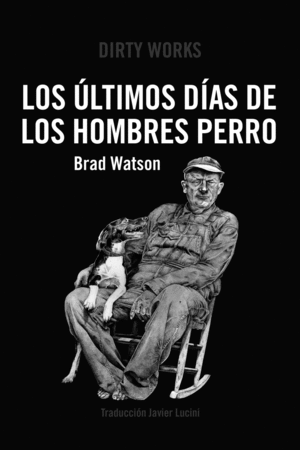 LOS �LTIMOS D�AS DE LOS HOMBRES PERRO