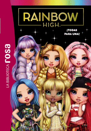 LA BIBLIOTECA ROSA. RAINBOW HIGH, 5. TODAS PARA UNA!
