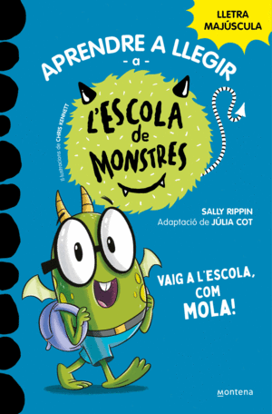 APRENDRE A LLEGIR A L'ESCOLA DE MONSTRES 11 - VAIG A L'ESCOLA, COM MOLA!