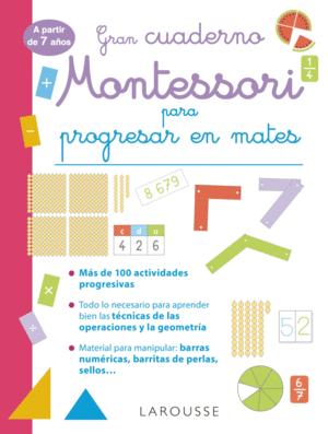 GRAN CUADERNO MONTESSORI PARA PROGRESAR EN MATES. A PARTIR DE 7 A�OS