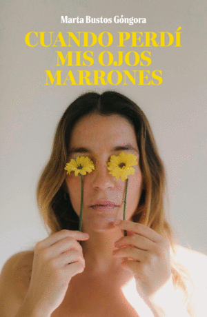 CUANDO PERD� MIS OJOS MARRONES