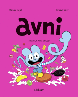 AVNI 6. �UNA VIDA ROSA CHICLE!