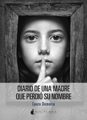 DIARIO DE UNA MADRE QUE PERDI SU NOMBRE