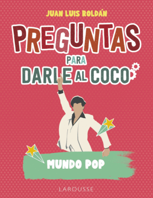 PREGUNTAS PARA DARLE AL COCO. MUNDO POP