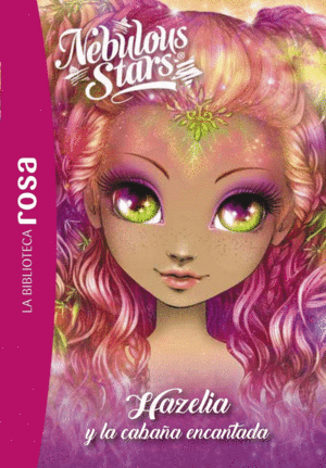LA BIBLIOTECA ROSA. NEBULOUS STARS, 2. HAZELIA Y LA CABAA ENCANTADA