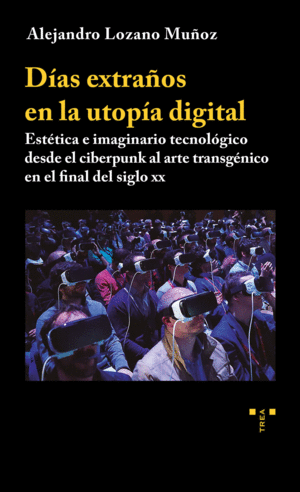 DAS EXTRAOS EN LA UTOPA DIGITAL