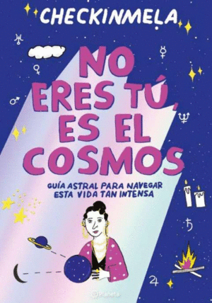 NO ERES T�, ES EL COSMOS