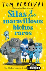 SILAS Y LOS MARAVILLOSOS BICHOS RAROS