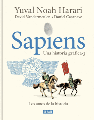 SAPIENS. UNA HISTORIA GRFICA 3 - LOS AMOS DE LA HISTORIA