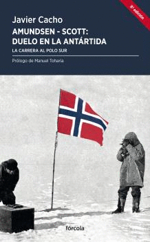 AMUNDSEN - SCOTT, DUELO EN LA ANTRTIDA