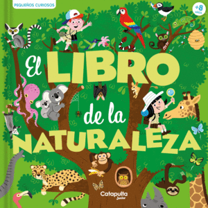 PEQUE�OS CURIOSOS: EL LIBRO DE LA NATURALEZA